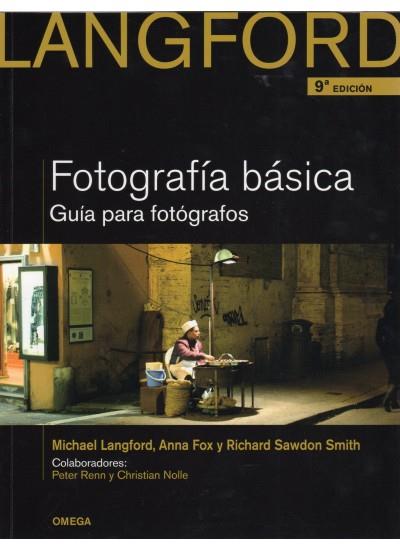 FOTOGRAFIA BASICA GUIA PARA FOTOGRAFOS LANGFORD | 9788428215527 | LANGFORD, MICHAEL FOX, ANNA Y SMITH, RICHARD SAW | Llibreria Online de Vilafranca del Penedès | Comprar llibres en català