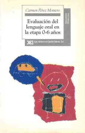 EVALUACION DEL LENGUAJE ORAL EN LA ETAPA 0-6 AÑOS | 9788432308901 | C.PEREZ MONTERO | Llibreria Online de Vilafranca del Penedès | Comprar llibres en català