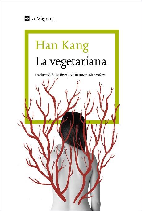 LA VEGETARIANA | 9788410009059 | KANG, HAN | Llibreria Online de Vilafranca del Penedès | Comprar llibres en català