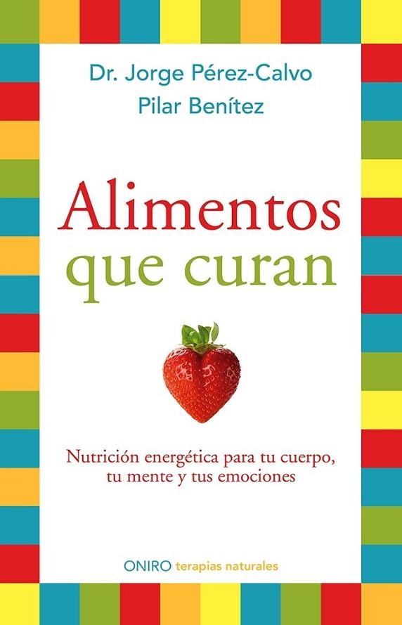 ALIMENTOS QUE CURAN | 9788497546904 | PÉREZ-CALVO, JORGE / BENÍTEZ, PILAR  | Llibreria L'Odissea - Libreria Online de Vilafranca del Penedès - Comprar libros