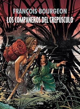 LOS COMPAÑEROS DEL CREPÚSCULO | 9788415685920 | BOURGEON, FRANÇOIS | Llibreria Online de Vilafranca del Penedès | Comprar llibres en català