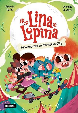 LINA LUPINA 3 DESVENTURAS EN MONSTRUO CITY | 9788408291398 | SACHS, ANTONIO/NAVARRO, LOURDES | Llibreria Online de Vilafranca del Penedès | Comprar llibres en català