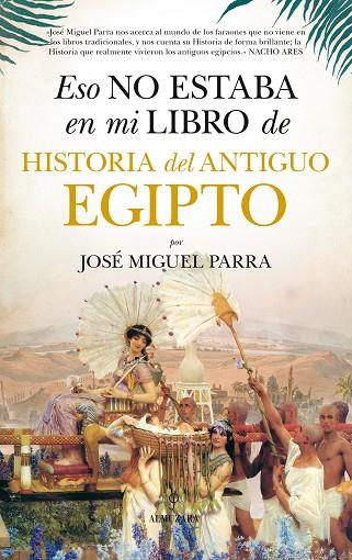 ESO NO ESTABA EN MI LIBRO DE HISTORIA DEL ANTIGUO EGIPTO | 9788416776160 | PARRA ORTIZ, JOSÉ MIGUEL | Llibreria Online de Vilafranca del Penedès | Comprar llibres en català