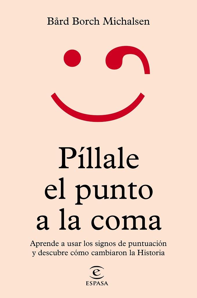 PÍLLALE EL PUNTO A LA COMA | 9788467064711 | MICHALSEN, BÅRD BORCH | Llibreria Online de Vilafranca del Penedès | Comprar llibres en català