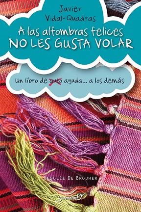 A LAS ALFOMBRAS FELICES NO LES GUSTA VOLAR | 9788433027306 | VIDAL-QUADRAS, JAVIER | Llibreria Online de Vilafranca del Penedès | Comprar llibres en català