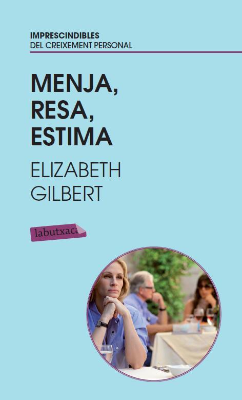 MENJA RESA ESTIMA | 9788499303383 | GILBERT, ELIZABETH | Llibreria Online de Vilafranca del Penedès | Comprar llibres en català