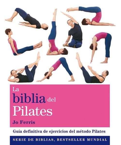 LA BIBLIA DEL PILATES | 9788484454625 | FERRIS, JO | Llibreria Online de Vilafranca del Penedès | Comprar llibres en català