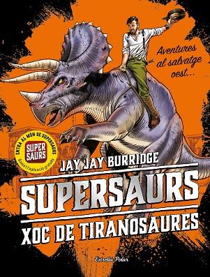 SUPERSAURS 3 XOC DE TIRANOSAURES | 9788491377153 | BURRIDGE, JAY | Llibreria L'Odissea - Libreria Online de Vilafranca del Penedès - Comprar libros