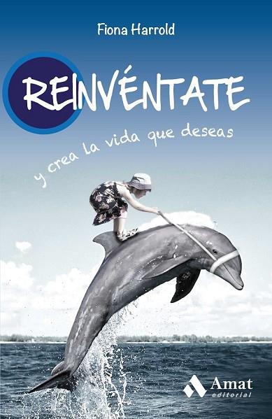 REINVENTATE Y CREA LA VIDA QUE DESEAS | 9788497356091 | HARROLD, FIONA | Llibreria L'Odissea - Libreria Online de Vilafranca del Penedès - Comprar libros