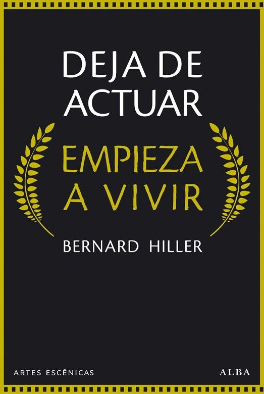 DEJA DE ACTUAR EMPIEZA A VIVIR | 9788490651148 | HILLER, BERNARD | Llibreria L'Odissea - Libreria Online de Vilafranca del Penedès - Comprar libros