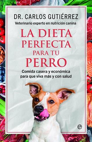 LA DIETA PERFECTA PARA TU PERRO | 9788413848464 | GUTIÉRREZ, DR. CARLOS | Llibreria Online de Vilafranca del Penedès | Comprar llibres en català