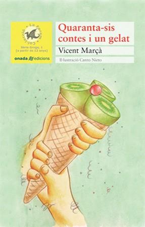 QUARANTA SIS CONTES I UN GELAT | 9788496623293 | MARÇA, VICENT | Llibreria Online de Vilafranca del Penedès | Comprar llibres en català