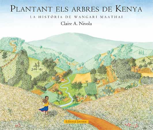 PLANTANT ELS ARBRES DE KENYA | 9788426139375 | NIVOLA, CLAIRE A | Llibreria Online de Vilafranca del Penedès | Comprar llibres en català