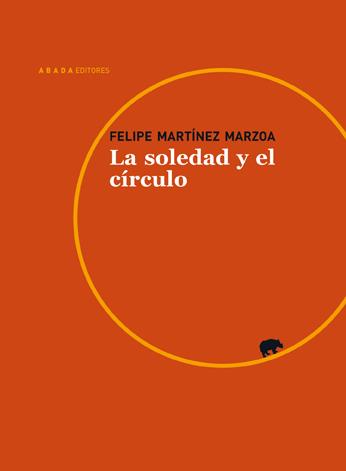 LA SOLEDAD Y EL CIRCULO | 9788415289296 | MARTINEZ, FELIPE | Llibreria Online de Vilafranca del Penedès | Comprar llibres en català