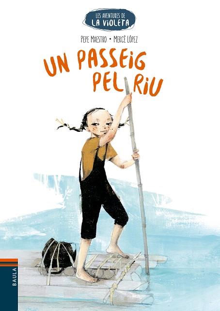 UN PASSEIG PEL RIU | 9788447950652 | MAESTRO, PEPE/LÓPEZ, MERCÈ | Llibreria Online de Vilafranca del Penedès | Comprar llibres en català