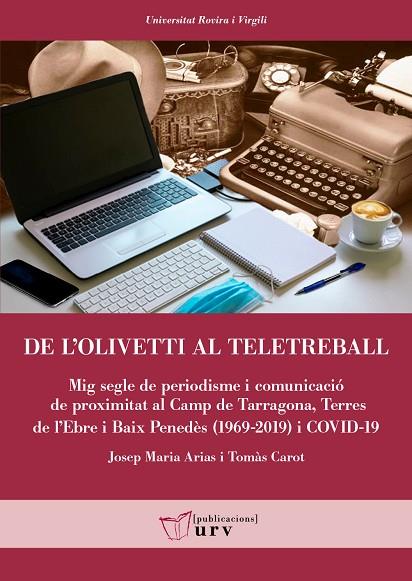 DE L'OLIVETTI AL TELETREBALL | 9788484249696 | ARIAS GIMENEZ, JOSEP MARIA/CAROT GINER, TOMÀS | Llibreria Online de Vilafranca del Penedès | Comprar llibres en català