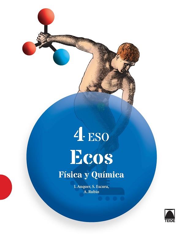 FÍSICA Y QUÍMICA 4 - ECOS - ED. 2016 | 9788430791842 | AUQUER PEDEMONTE, IGNASI/ESCURA SABATÉ, SÍLVIA/RUBIO VALERA, ALÍCIA | Llibreria Online de Vilafranca del Penedès | Comprar llibres en català