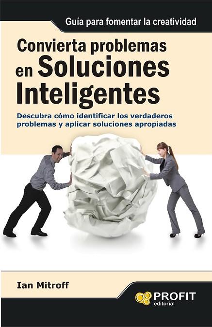 CONVIERTA PROBLEMAS EN SOLUCIONES INTELIGENTES | 9788415330790 | MITROFF, IAN I. | Llibreria Online de Vilafranca del Penedès | Comprar llibres en català