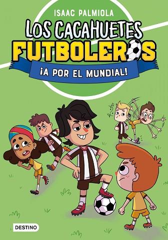 LOS CACAHUETES FUTBOLEROS 4 ¡ A POR EL MUNDIAL ! | 9788408289111 | PALMIOLA, ISAAC | Llibreria Online de Vilafranca del Penedès | Comprar llibres en català