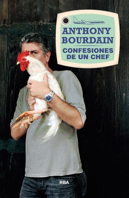 CONFESIONES DE UN CHEF | 9788490564516 | BOURDAIN, ANTHONY | Llibreria L'Odissea - Libreria Online de Vilafranca del Penedès - Comprar libros