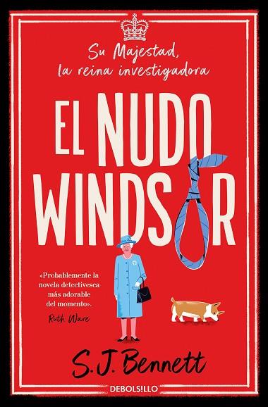 EL NUDO WINDSOR ( SU MAJESTAD LA REINA INVESTIGADORA 1 ) | 9788466375481 | BENNETT, S. J. | Llibreria Online de Vilafranca del Penedès | Comprar llibres en català