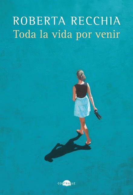 TODA LA VIDA POR VENIR | 9788419822222 | RECCHIA, ROBERTA | Llibreria Online de Vilafranca del Penedès | Comprar llibres en català