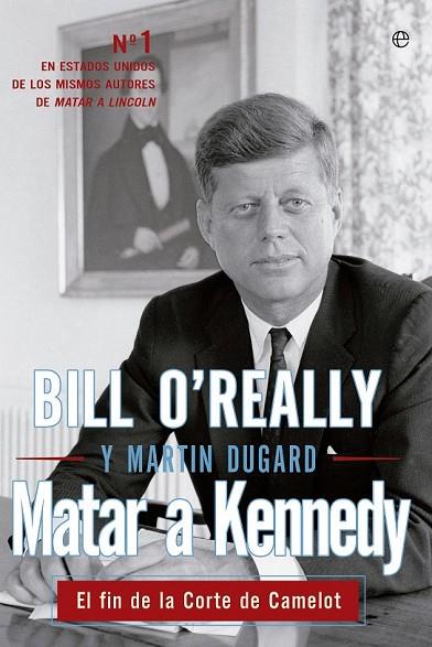 MATAR A KENNEDY | 9788499709444 | O'REALLY, BILL / DUGARD, MARTIN | Llibreria L'Odissea - Libreria Online de Vilafranca del Penedès - Comprar libros