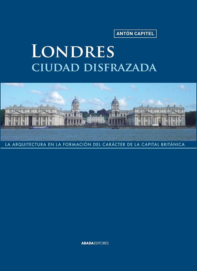 LONDRES CIUDAD DISFRAZADA | 9788415289883 | CAPITEL, ANTÓN | Llibreria Online de Vilafranca del Penedès | Comprar llibres en català