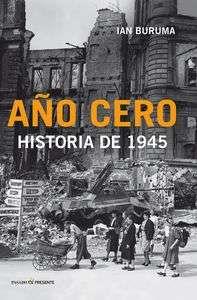 AÑO CERO HISTORIA DE 1945 | 9788494212925 | BURUMA, IAN | Llibreria L'Odissea - Libreria Online de Vilafranca del Penedès - Comprar libros