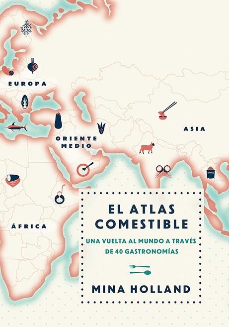 EL ATLAS COMESTIBLE | 9788499188423 | HOLLAND, MINA | Llibreria Online de Vilafranca del Penedès | Comprar llibres en català