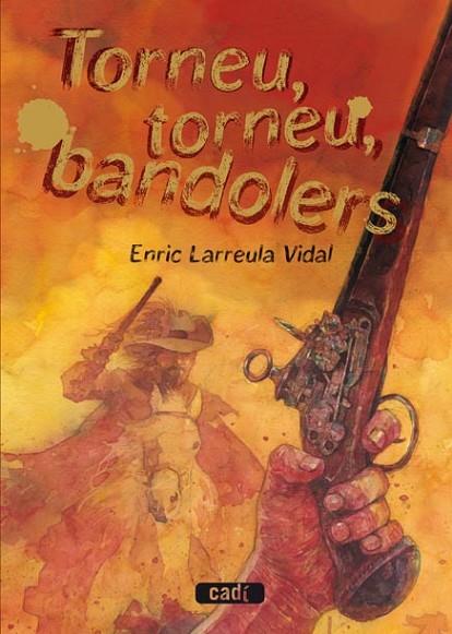 TORNEU TORNEU BANDOLERS | 9788447440436 | LARREULA VIDAL, ENRIC | Llibreria Online de Vilafranca del Penedès | Comprar llibres en català