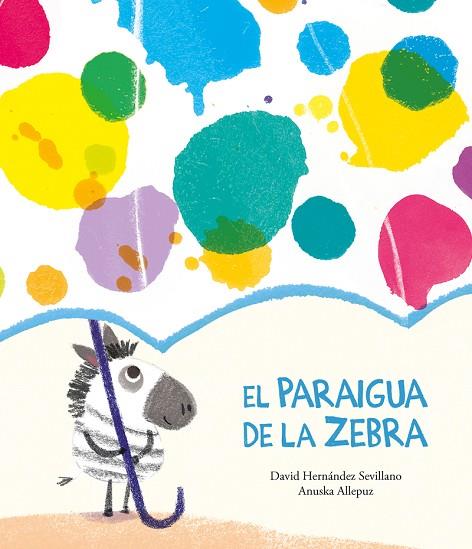 EL PARAIGUA DE LA ZEBRA | 9788418133374 | HERNÁNDEZ SEVILLANO, DAVID | Llibreria Online de Vilafranca del Penedès | Comprar llibres en català