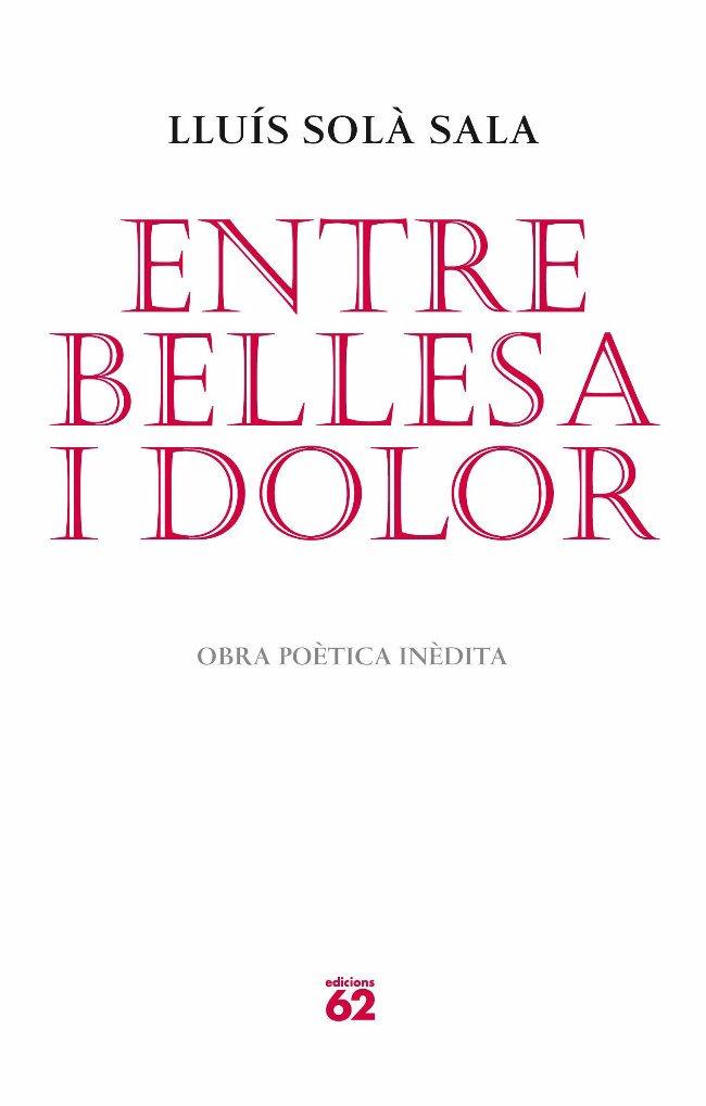 ENTRE BELLESA I DOLOR | 9788429765052 | SOLA, LLUIS | Llibreria L'Odissea - Libreria Online de Vilafranca del Penedès - Comprar libros