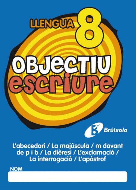 OBJECTIU ESCRIURE 8 LLENGUA CATALANA | 9788499060293 | AA.VV | Llibreria L'Odissea - Libreria Online de Vilafranca del Penedès - Comprar libros