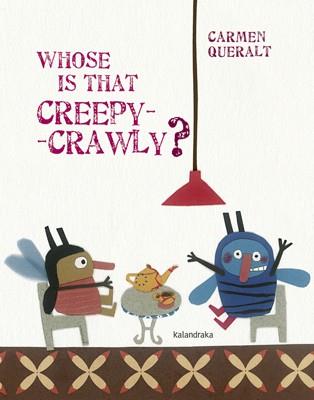 WHOSE IS THAT CREEPY-CRAWLY? | 9788484649014 | QUERALT, CARMEN | Llibreria Online de Vilafranca del Penedès | Comprar llibres en català