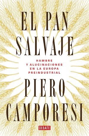 EL PAN SALVAJE | 9788419399106 | CAMPORESI, PIERO | Llibreria Online de Vilafranca del Penedès | Comprar llibres en català