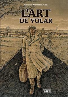 L'ART DE VOLAR | 9788499474557 | ALTARRIBA, ANTONIO (1952- ) | Llibreria L'Odissea - Libreria Online de Vilafranca del Penedès - Comprar libros