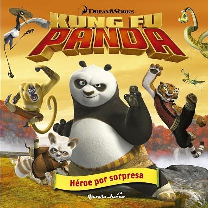 KUNG FU PANDA HÉROE POR SORPRESA | 9788408141082 | DREAMWORKS | Llibreria Online de Vilafranca del Penedès | Comprar llibres en català