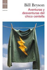 AVENTURAS Y DESVENTURAS DEL CHICO CENTELLA | 9788498678987 | BRYSON, BILL | Llibreria Online de Vilafranca del Penedès | Comprar llibres en català