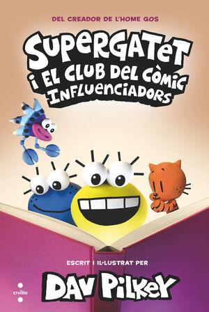 SUPERGATET I EL CLUB DEL CÒMIC 5 INFLUENCIADORS | 9788466157377 | PILKEY, DAV | Llibreria Online de Vilafranca del Penedès | Comprar llibres en català