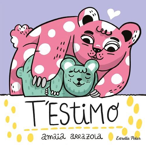 T'ESTIMO ( LLIBRE DE TELA ) | 9788413892382 | ARRAZOLA, AMAIA | Llibreria Online de Vilafranca del Penedès | Comprar llibres en català