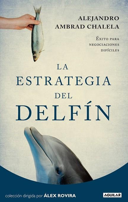 LA ESTRATEGIA DEL DELFIN | 9788403012271 | AMBRAD, ALEJANDRO | Llibreria Online de Vilafranca del Penedès | Comprar llibres en català