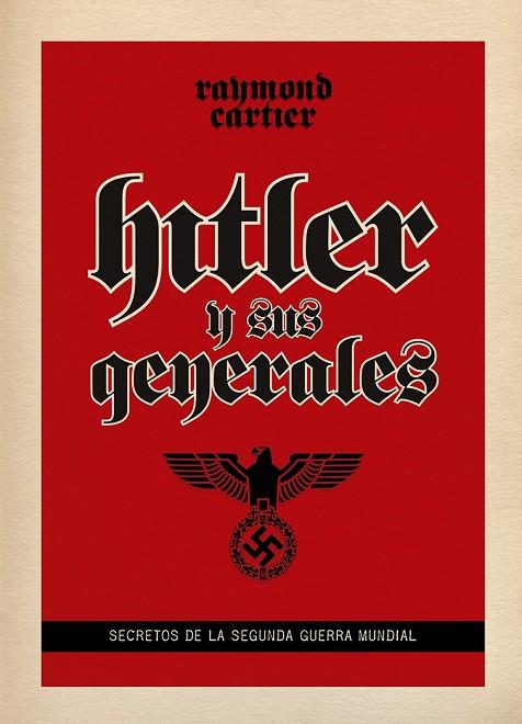 HITLER Y SUS GENRALES | 9788494175497 | CARTIER, RAYMOND | Llibreria Online de Vilafranca del Penedès | Comprar llibres en català