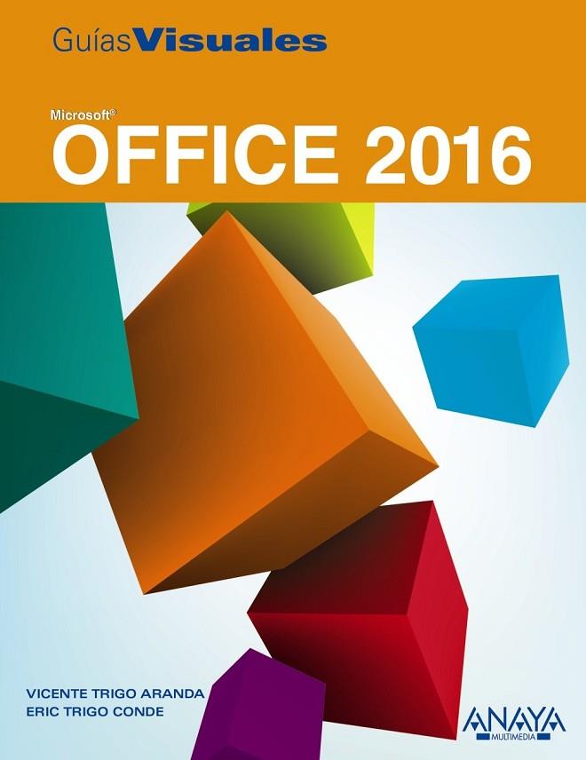 OFFICE 2016 | 9788441538016 | TRIGO ARANDA, VICENTE / TRIGO CONDE, ERIC | Llibreria Online de Vilafranca del Penedès | Comprar llibres en català