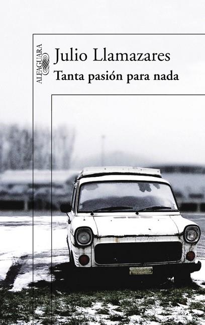 TANTA PASION PARA NADA | 9788420407043 | LLAMAZARES, JULIO | Llibreria Online de Vilafranca del Penedès | Comprar llibres en català