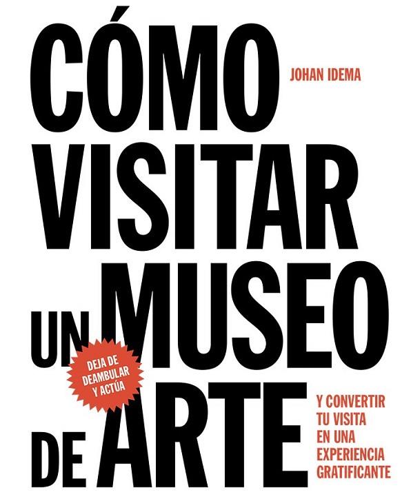 CÓMO VISITAR UN MUSEO DE ARTE | 9788425229367 | IDEMA, JOHAN | Llibreria Online de Vilafranca del Penedès | Comprar llibres en català