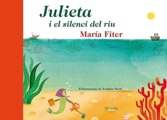 JULIETA I EL SILENCIO DEL RIU | 9788416208104 | FITER, MARIA | Llibreria Online de Vilafranca del Penedès | Comprar llibres en català