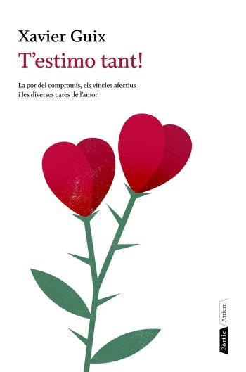 T'ESTIMO TANT ELS ESTILS AFECTIUS I LA POR AL COMPROMIS | 9788498091717 | GUIX, XAVIER | Llibreria Online de Vilafranca del Penedès | Comprar llibres en català