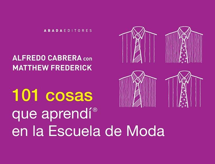 101 COSAS QUE APRENDÍ EN LA ESCUELA DE MODA | 9788415289784 | CABRERA, ALFREDO | Llibreria Online de Vilafranca del Penedès | Comprar llibres en català