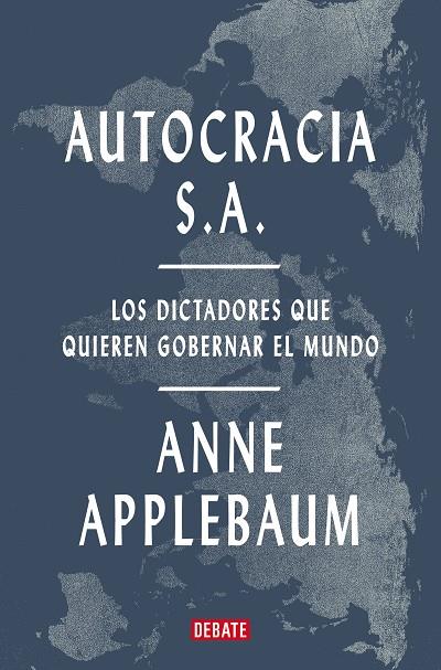 AUTOCRACIA S.A. | 9788419642967 | APPLEBAUM, ANNE | Llibreria Online de Vilafranca del Penedès | Comprar llibres en català